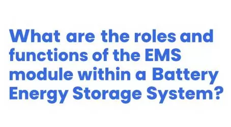 What are the roles and functions of the EMS module within a Battery Energy Storage System?