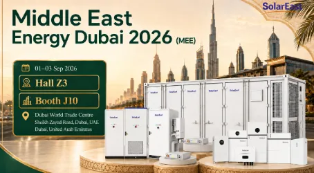 Meet SolarEast at Middle East Energy Dubai 2026 | Discover Advanced BESS Solutions for C&I and Utility Applications